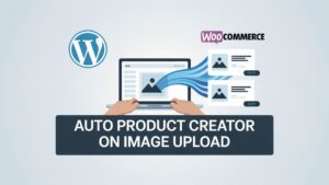 Auto Product Creator on Image Upload – WooCommerce Plugin