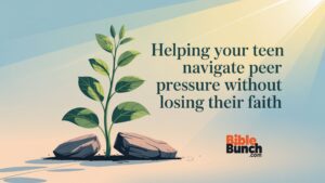 Read more about the article Helping Your Teen Stay Strong in Faith Under Peer Pressure