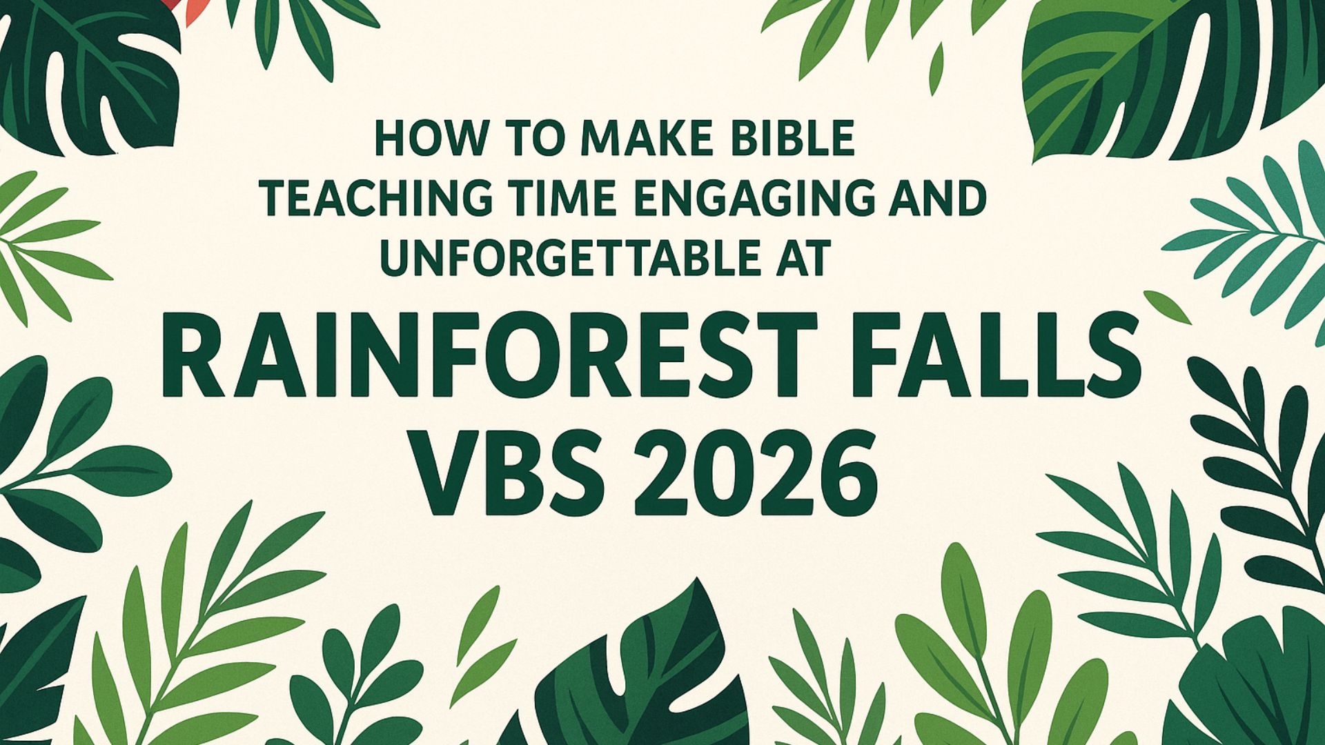 You are currently viewing How to Make Bible Teaching Time Engaging and Unforgettable at Rainforest Falls VBS 2026