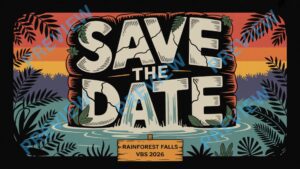 Save The Date VBS 2026 Rainforest Falls