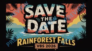 Save The Date VBS 2026 Rainforest Falls