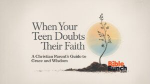 Read more about the article When Your Teen Doubts Their Faith: A Christian Parent’s Guide to Grace and Wisdom