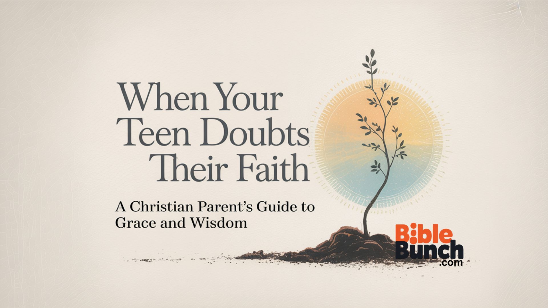 You are currently viewing When Your Teen Doubts Their Faith: A Christian Parent’s Guide to Grace and Wisdom
