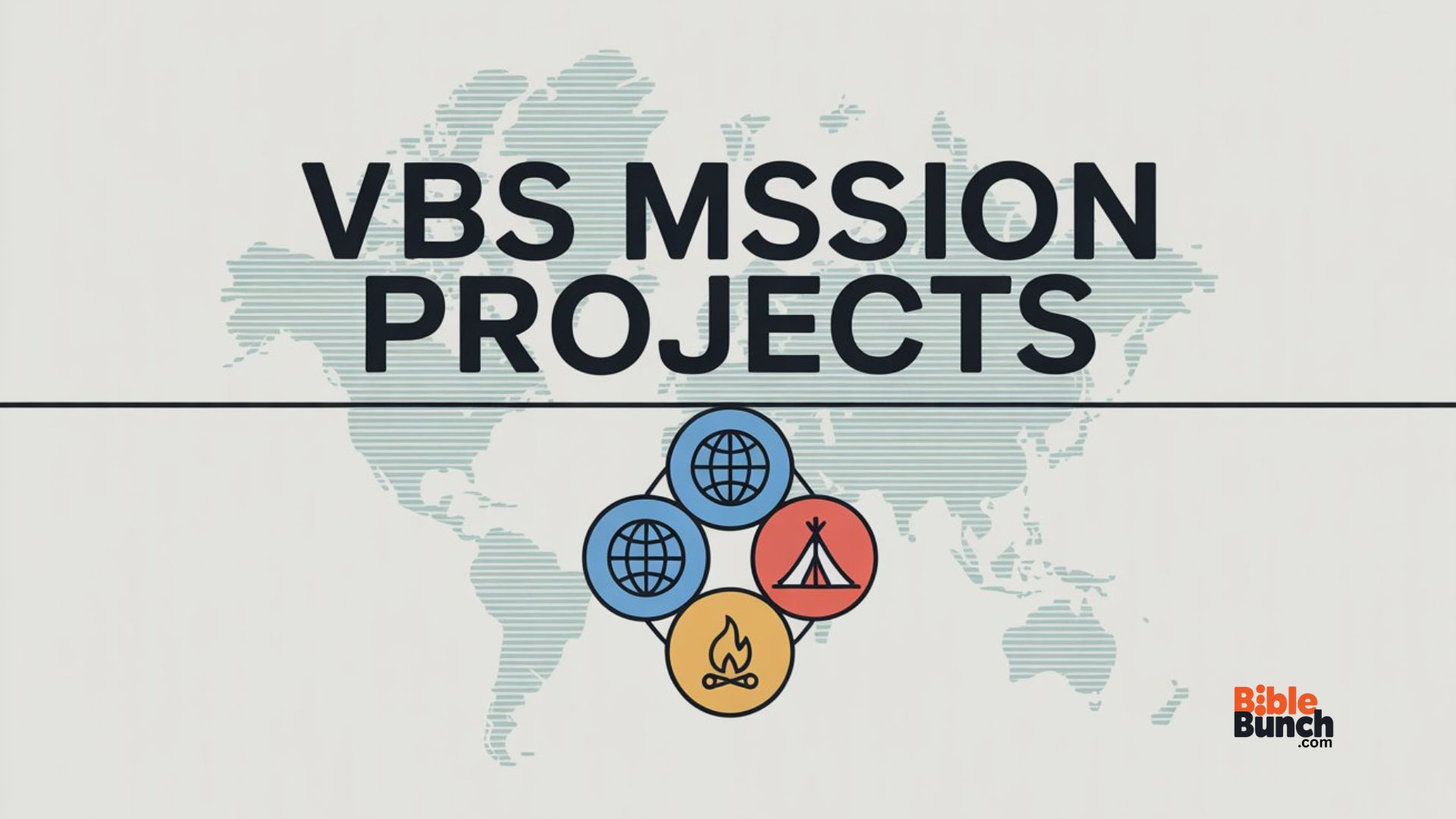 VBS Mission Projects: Simple Ideas, Clear Communication, Printable Templates