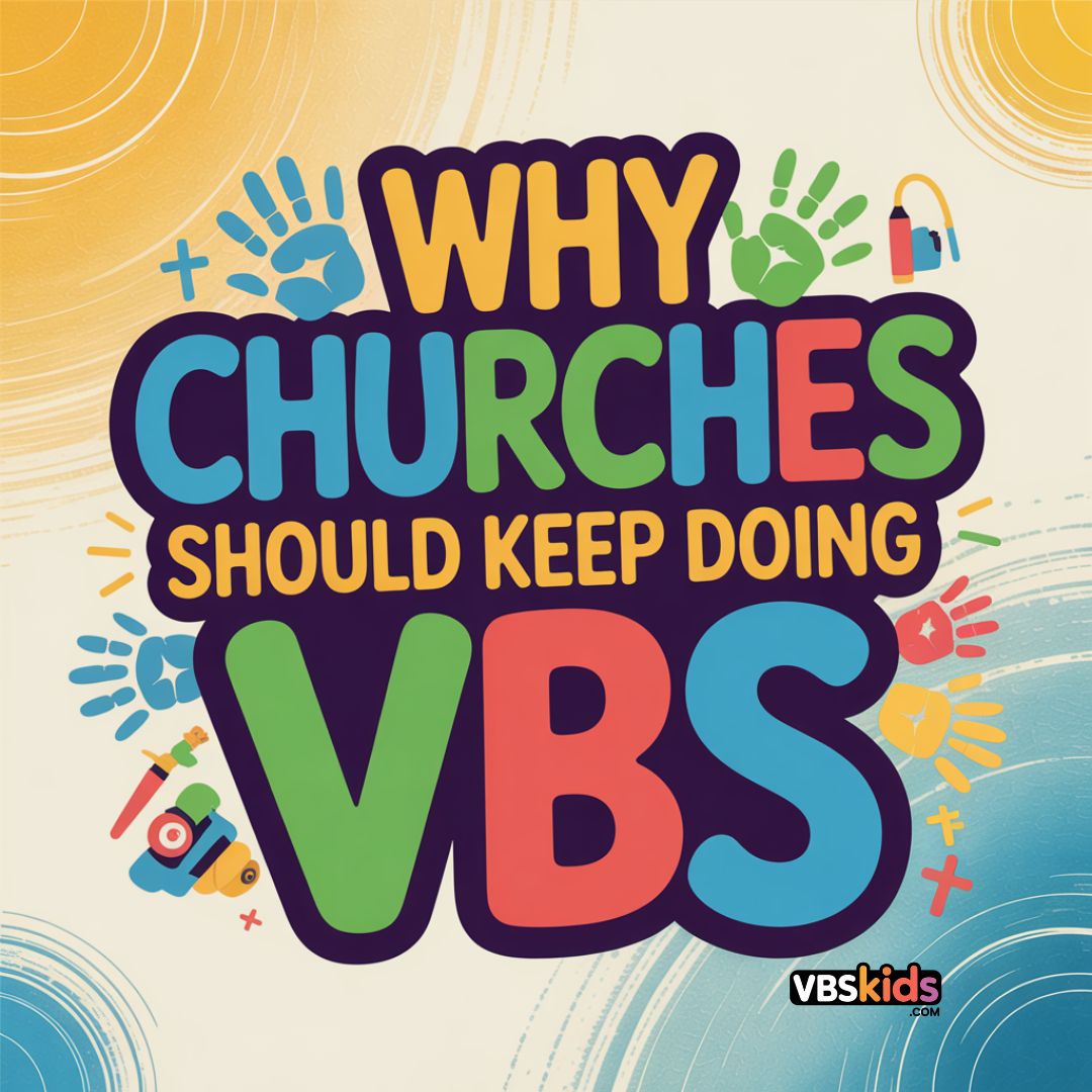 You are currently viewing Why Churches Should Keep Doing VBS: A Ministry That Still Transforms Kids and Communities