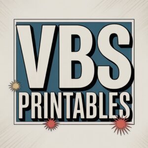 VBS Printables
